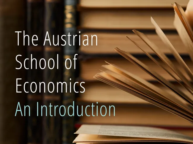 The Austrian School of Economics: An Introduction